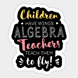 Algebra Teacher Gifts - Beautiful Wings Quote Sticker